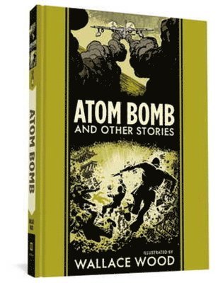 Wallace Wood, Harvey Kurtzman - Atom Bomb and Other Stories, Inbunden