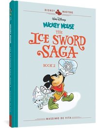 bokomslag Walt Disney's Mickey Mouse: The Ice Sword Saga Book 2: Disney Masters Vol. 11