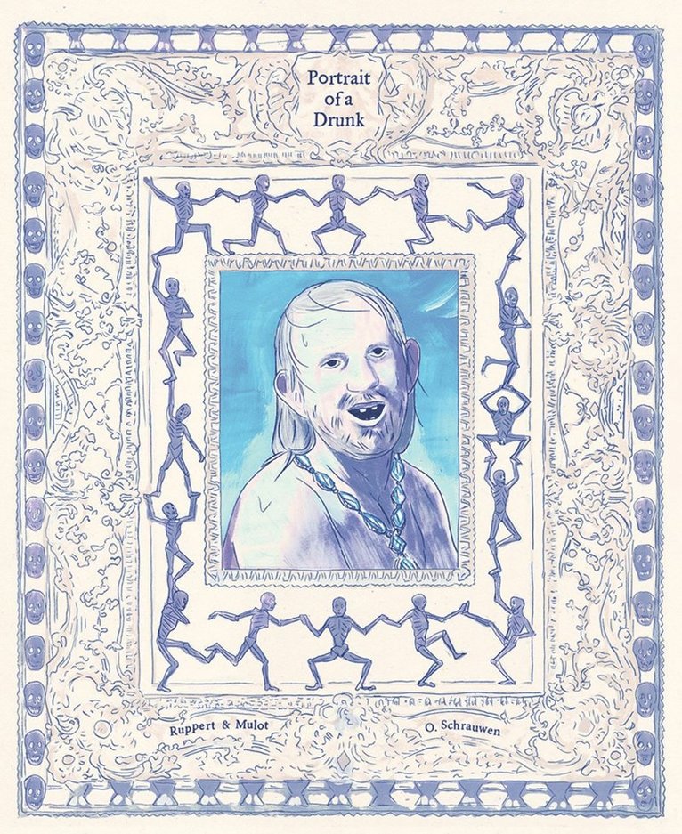 Florent Ruppert, Jerome Mulot, Olivier Schrauwen, Jérôme Mulot - Portrait of a Drunk, Inbunden