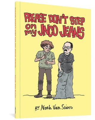 Noah Van Sciver, Noah Van Sciver - Please Don't Step On My JNCO Jeans, Häftad