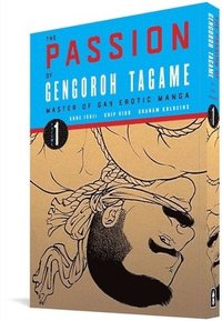 bokomslag The Passion Of Gengoroh Tagame: Master Of Gay Erotic Manga: Vol. One
