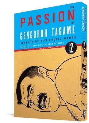 The Passion Of Gengoroh Tagame: Master Of Gay Erotic Manga: Vol. Two 1
