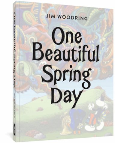 Jim Woodring - One Beautiful Spring Day, Häftad