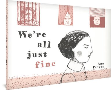 Ana Penyas - We're All Just Fine, Inbunden