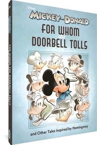 bokomslag Walt Disney's Mickey and Donald: For Whom the Doorbell Tolls and Other Tales Inspired by Hemingway