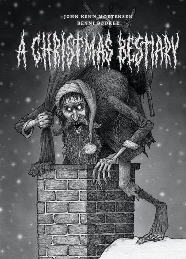 John Kenn Mortensen, Benni Bodker - Christmas Bestiary, Inbunden