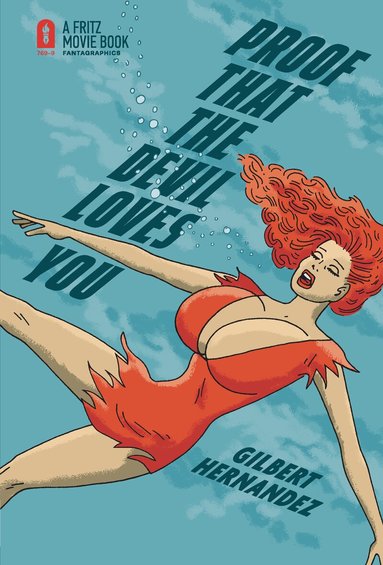 Gilbert Hernandez - Proof That the Devil Loves You, Inbunden