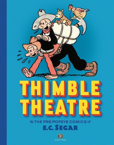 E.C. Segar, Peter Maresca - Thimble Theatre & the Pre-Popeye Comics of E.C. Segar, Inbunden