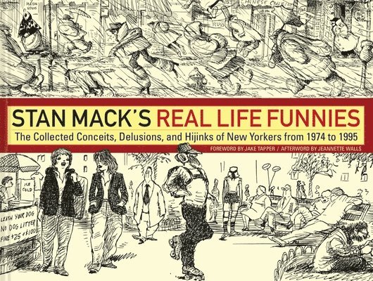 Stan Mack's Real Life Funnies: The Collected Conceits, Delusions, and Hijinks of New Yorkers from 1974 to 1995 1