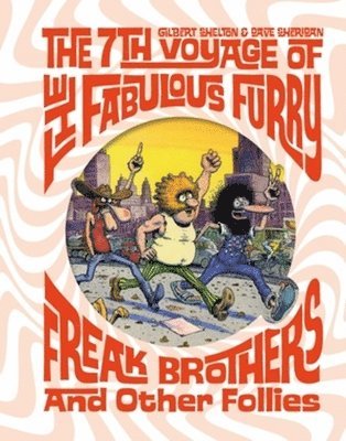bokomslag The 7th Voyage of Fabulous Furry Freak Brothers and Other Follies