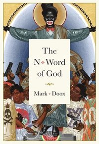 bokomslag The N-Word of God
