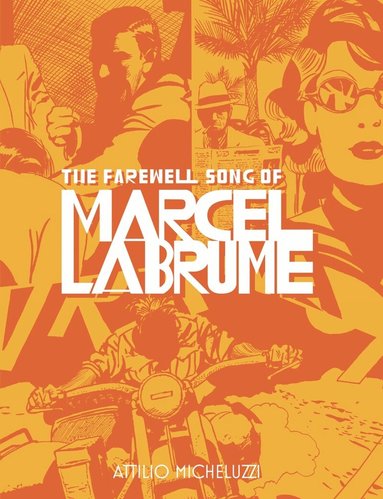 Atillio Micheluzzi - Farewell Song of Marcel Labrume, Inbunden