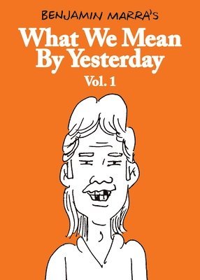 What We Mean By Yesterday: Vol. 1 1