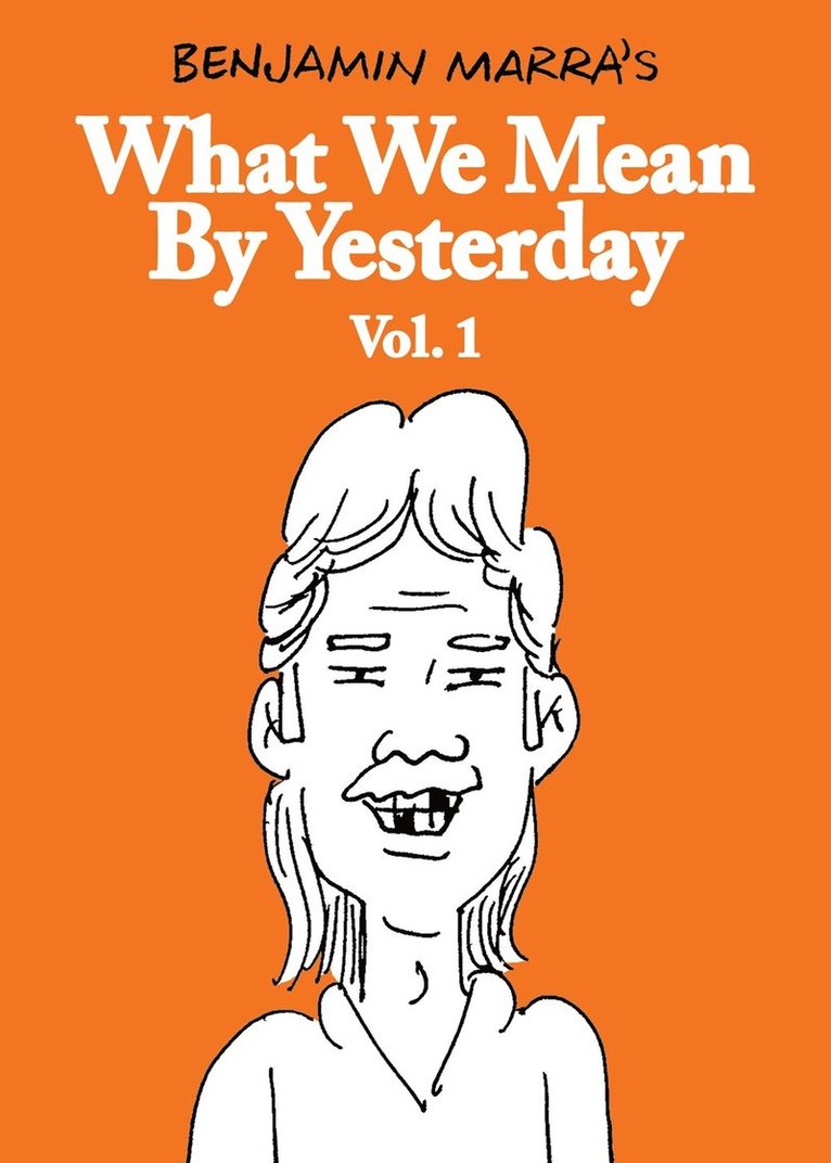 Benjamin Marra - What We Mean by Yesterday: Vol. 1, Häftad