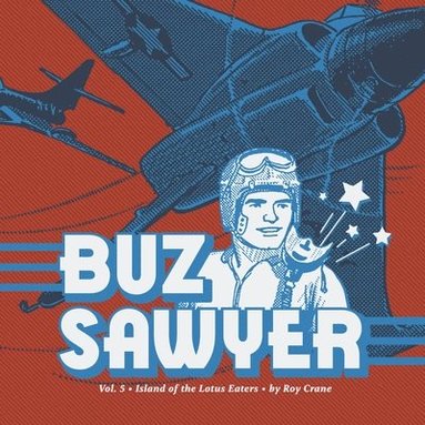 bokomslag Buz Sawyer Vol. 5: Island of the Lotus Eaters