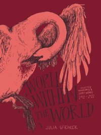 bokomslag World Within the World: Collected Minicomix & Short Works 2010-2022