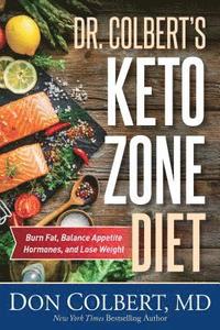 bokomslag Dr. Colbert's Keto Zone Diet: Burn Fat, Balance Appetite Hormones, and Lose Weight