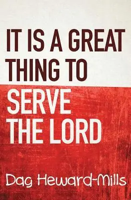 Dag Heward-Mills - It is a Great Thing To Serve Serve the Lord, Häftad. Tillgänglighet: Lägg i varukorg