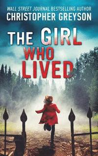 bokomslag The Girl Who Lived: A Thrilling Suspense Novel