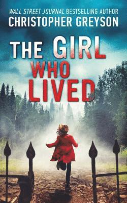 Christopher Greyson - The Girl Who Lived: A Thrilling Suspense Novel, Häftad
