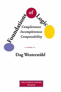 bokomslag Foundations of Logic  Completeness, Incompleteness, Computability