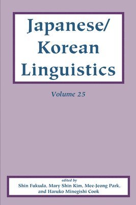 Shinichiro Fukuda, Mary Shin Kim, Mee–jeong Park, Haruko Minegish Cook, Haruko Minegishi Cook, Shinichiro Fukuda, Mary Shin Kim - Japanese/Korean Linguistics, Volume 25, Häftad