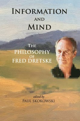 Information and Mind - The Philosophy of Fred Dretske 1