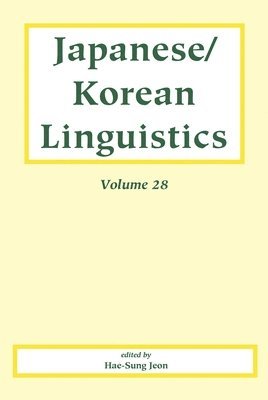 Hae–sung Jeon, Peter Sells, Zixi You, Kita Sotaro, Jaehoon Yeon, Hae-Sung Jeon, Peter Sells - Japanese/Korean Linguistics, Volume 28, Häftad