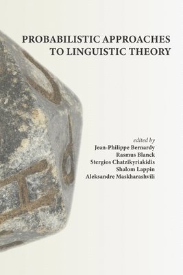 Probabilistic Approaches to Linguistic Theory 1