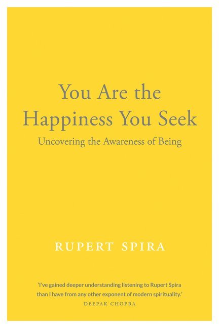 Rupert Spira - You Are the Happiness You Seek, Häftad