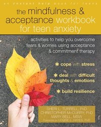 bokomslag The Mindfulness and Acceptance Workbook for Teen Anxiety