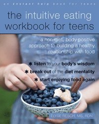 bokomslag The Intuitive Eating Workbook for Teens