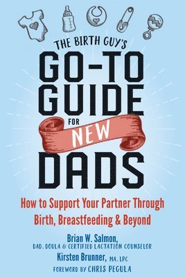 Brian W Salmon, Kirsten Brunner, Brian W. Salmon - Birth Guy's Go-To Guide for New Dads, Häftad