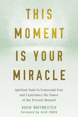 This Moment Is Your Miracle 1