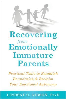 Recovering from Emotionally Immature Parents 1