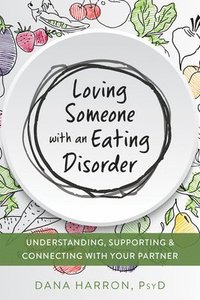bokomslag Loving Someone with an Eating Disorder