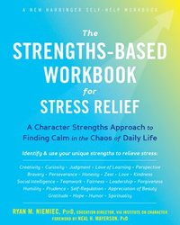 bokomslag The Strengths-Based Workbook for Stress Relief
