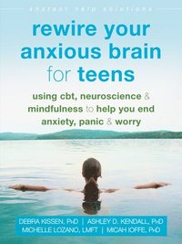 bokomslag Rewire Your Anxious Brain for Teens