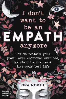 bokomslag I Don't Want to Be an Empath Anymore