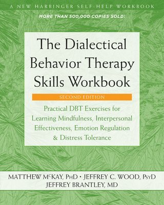 The Dialectical Behavior Therapy Skills Workbook 1