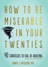 bokomslag How to Be Miserable in Your Twenties