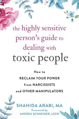 Shahida Arabi - Highly Sensitive Person's Guide to Dealing with Toxic People, Häftad