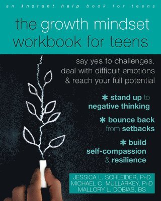 Jessica Schleider, Michael C. Mullarkey, Mallory L. Dobias, Jessica L. Schleider - The Growth Mindset Workbook for Teens, Häftad