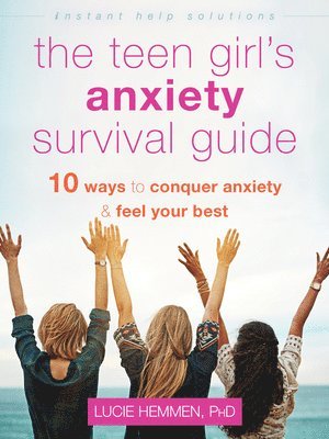 bokomslag The Teen Girl's Anxiety Survival Guide