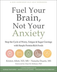 bokomslag Fuel Your Brain, Not Your Anxiety