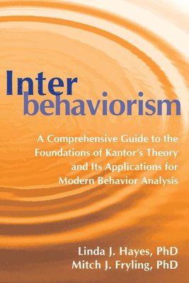 Linda Hayes, Linda J. Hayes, Mitch Fryling, Mitch J Fryling, Mitch J. Fryling, Linda J Hayes - Interbehaviorism, Häftad