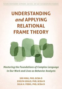 bokomslag Understanding and Applying Relational Frame Theory