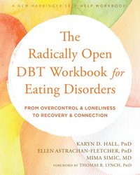 bokomslag The Radically Open DBT Workbook for Eating Disorders