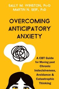 bokomslag Overcoming Anticipatory Anxiety