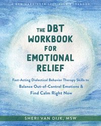 bokomslag The DBT Workbook for Emotional Relief
